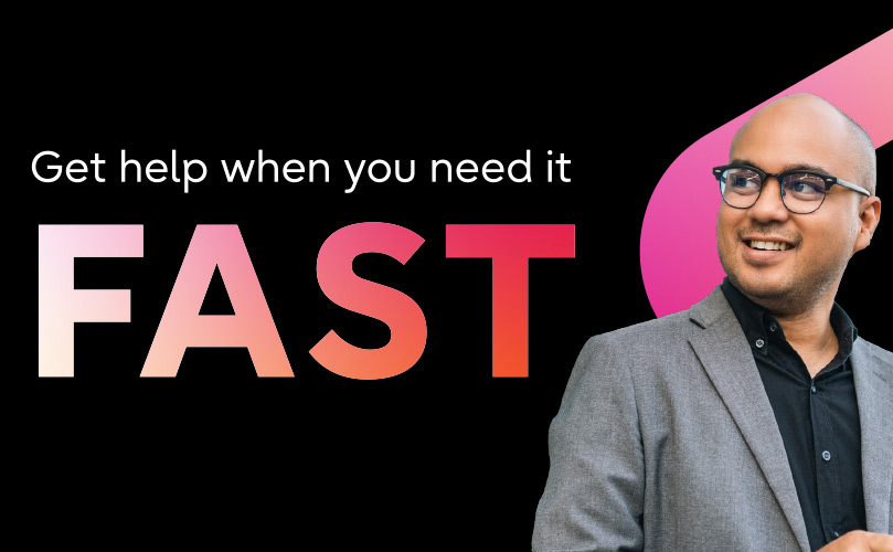 Get help when you need it fast text next to man in suit