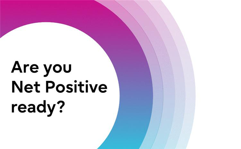 Are you Net Positive ready?
