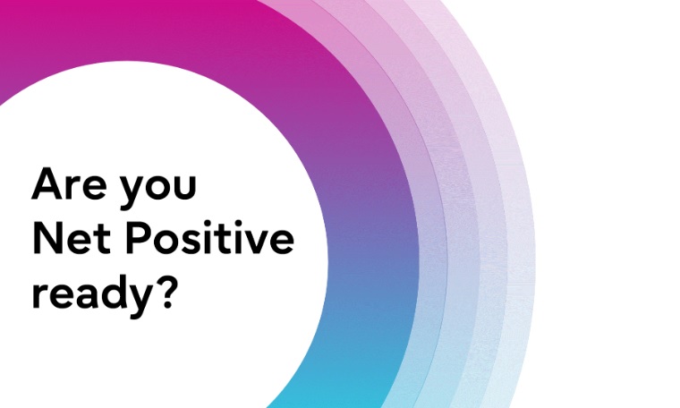 Are you Net Positive ready?