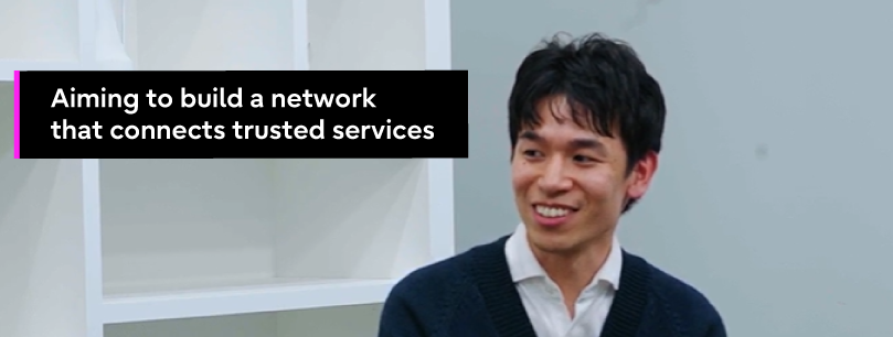 Aiming to build a network that connects trusted services